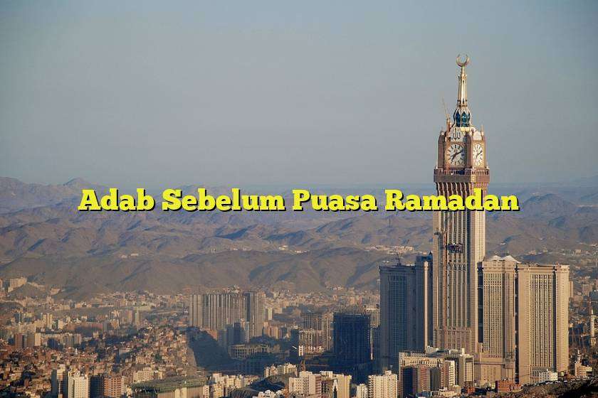 Adab Sebelum Puasa Ramadan