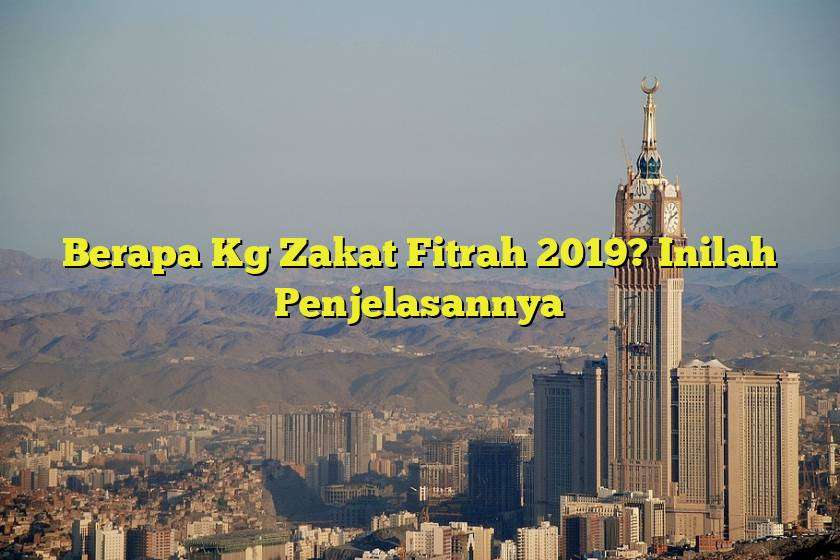 Berapa Kg Zakat Fitrah 2019? Inilah Penjelasannya