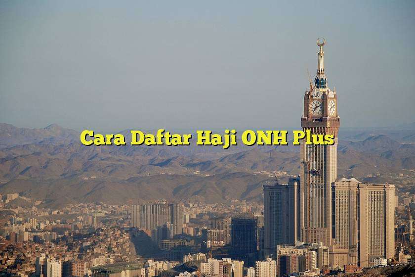 Cara Daftar Haji ONH Plus