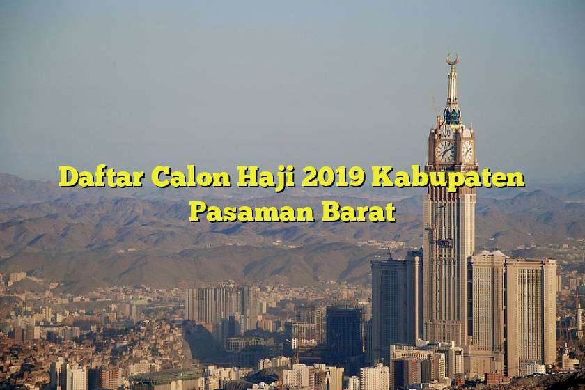 Daftar Calon Haji 2019 Kabupaten Pasaman Barat