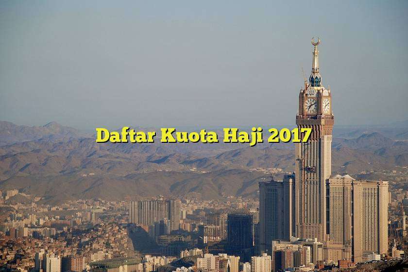 Daftar Kuota Haji 2017