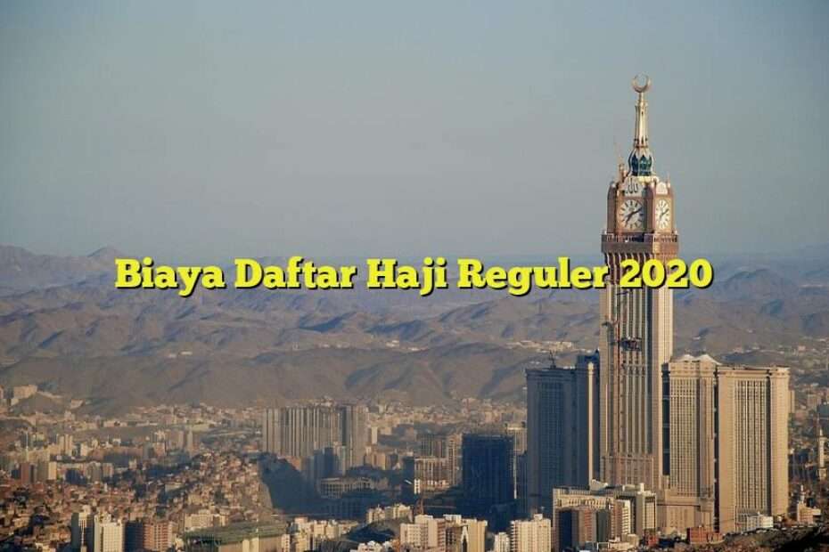 Biaya Daftar Haji Reguler 2020