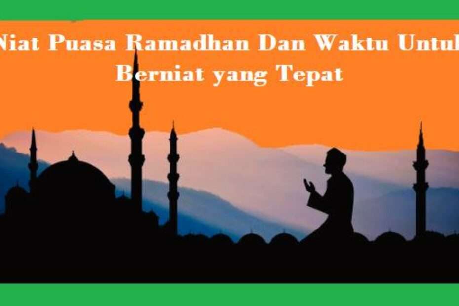 Niat Puasa Ramadhan Yang Benar Jejak Haji