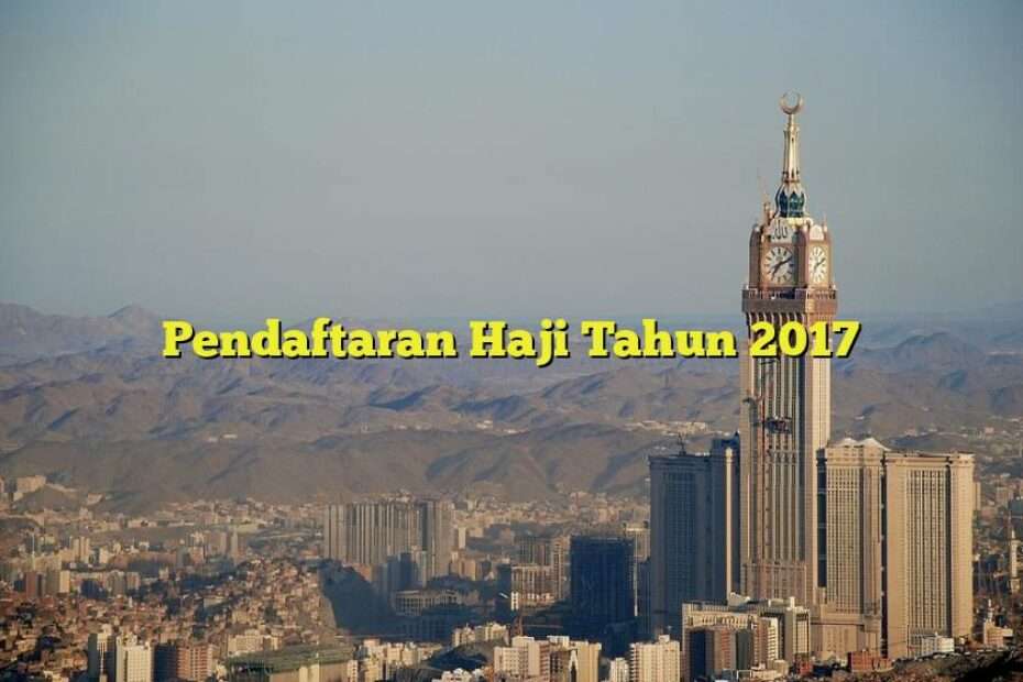 Pendaftaran Haji Tahun 2017