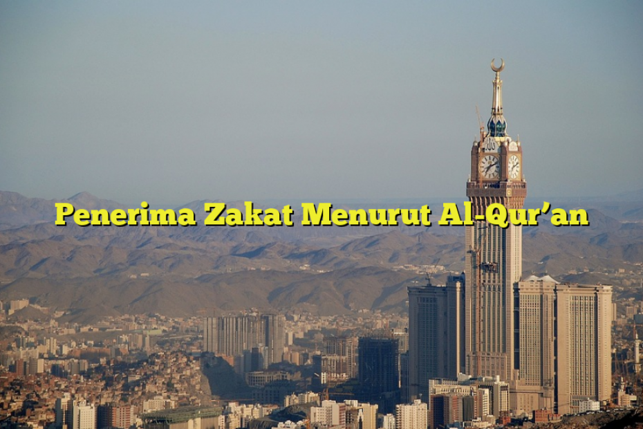 Penerima Zakat Menurut Al-Qur’an